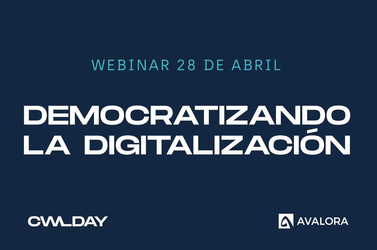 Webinar 28 de Abril 17:00 GMT +1 | Democratización la digitalización. Registrate.