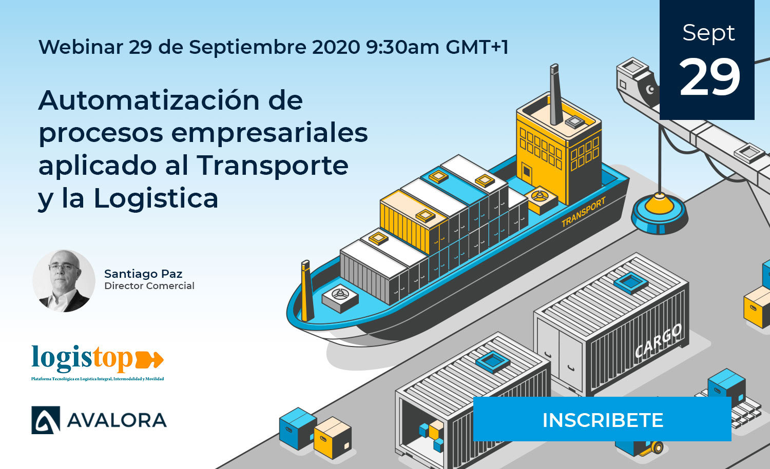 Webinar 29 de Septiembre | 09.30 GMT +1 | Automatización de procesos empresariales aplicado al transporte y la logística. Regístrate.